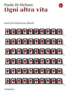Baixar Ogni altra vita. Storia di italiani non illustri (La cultura) pdf, epub, eBook