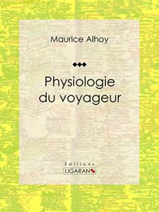 Baixar Physiologie du voyageur: Essai humoristique (French Edition) pdf, epub, eBook
