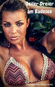 Baixar Geiler Dreier am Badesee: Scharfe Erotik-Story (German Edition) pdf, epub, eBook