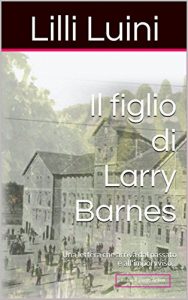 Baixar Il figlio di Larry Barnes: Una lettera che arriva dal passato e all’improvviso… (Take Away Vol. 1) (Italian Edition) pdf, epub, eBook