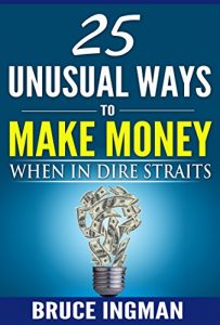 Baixar 25 Unusual Ways to Make Money Fast (Make money Online, Make money From home, Fast Creative Ways to make money, MLM, Network Marketing, Affiliate marketing) (English Edition) pdf, epub, eBook