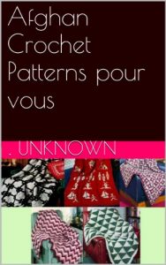 Baixar Afghan Crochet Patterns pour vous (French Edition) pdf, epub, eBook