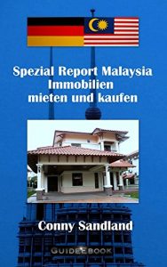 Baixar Spezial Report Malaysia – Immobilien mieten und kaufen (Spezial Reporte Malaysia 2) (German Edition) pdf, epub, eBook