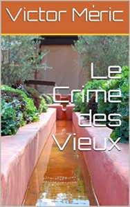 Baixar Le Crime des Vieux (French Edition) pdf, epub, eBook