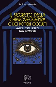 Baixar Il segreto della chiaroveggenza e dei poteri occulti pdf, epub, eBook