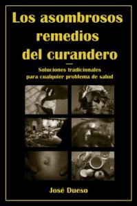 Baixar Los asombrosos remedios del curandero (Spanish Edition) pdf, epub, eBook