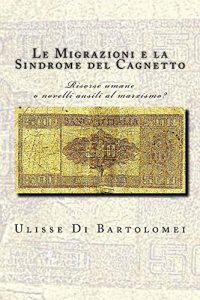 Baixar Le Migrazioni e la Sindrome del Cagnetto: Risorse umane  o  novelli ausili al marxismo? (Le Frontiere del Tempo Vol. 3) (Italian Edition) pdf, epub, eBook