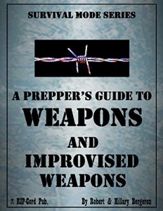 Baixar A Prepper’s Guide to Weapons and Improvised Weapons (English Edition) pdf, epub, eBook