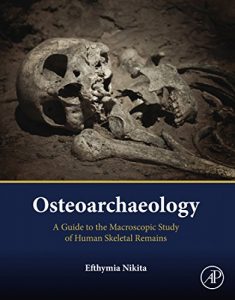Baixar Osteoarchaeology: A Guide to the Macroscopic Study of Human Skeletal Remains pdf, epub, eBook