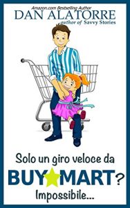 Baixar Solo un giro veloce da BuyMart? Impossibile… (Italian Edition) pdf, epub, eBook