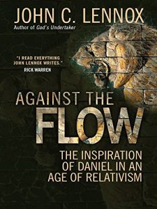 Baixar Against the Flow: The inspiration of Daniel in an age of relativism pdf, epub, eBook