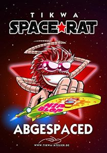 Baixar Space Rat 2: Abgespaced (Legendary Edition) (Space Rat Legendary) (German Edition) pdf, epub, eBook