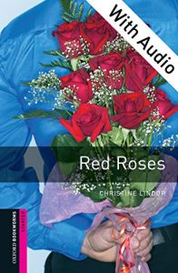 Baixar Red Roses – With Audio Starter Level Oxford Bookworms Library: 250 Headwords pdf, epub, eBook