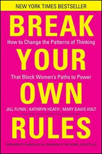 Baixar Break Your Own Rules: How to Change the Patterns of Thinking that Block Women’s Paths to Power pdf, epub, eBook