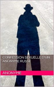 Baixar Confession sexuelle d’un anonyme russe (French Edition) pdf, epub, eBook