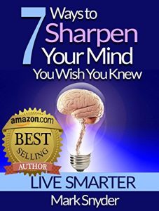 Baixar 7 Ways To Sharpen Your Mind You Wish You Knew: The Best Quick and Easy Ways to Improve Memory, Learn Anything And Everything (English Edition) pdf, epub, eBook
