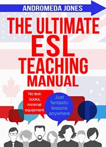 Baixar The Ultimate English as a Second Language Teaching Manual: No textbooks, minimal equipment just fantastic lessons anywhere (The Ultimate Teaching ESL Series) (English Edition) pdf, epub, eBook