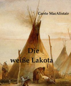 Baixar Die weisse Lakota (German Edition) pdf, epub, eBook