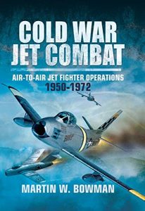 Baixar Cold War Jet Combat: Air-to-Air Jet Fighter Operations 1950-1972 pdf, epub, eBook