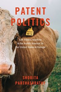 Baixar Patent Politics: Life Forms, Markets, and the Public Interest in the United States and Europe pdf, epub, eBook