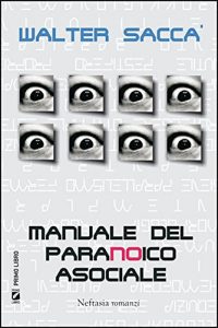 Baixar Manuale del paranoico asociale (Primo libro) pdf, epub, eBook