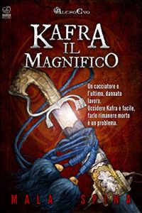 Baixar Kafra il Magnifico: La lunga notte del Cacciatore (Storie da un Altro Evo, serie fantasy e avventura sword and sorcery Vol. 2) (Italian Edition) pdf, epub, eBook