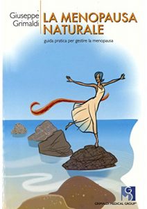 Baixar La menopausa naturale: Guida pratica per gestire la menopausa (Italian Edition) pdf, epub, eBook