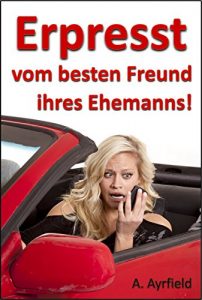 Baixar Erpresst vom besten Freund ihres Ehemanns! (German Edition) pdf, epub, eBook