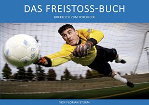 Baixar Das Freistoss-Buch: Trickreich zum Torerfolg (German Edition) pdf, epub, eBook