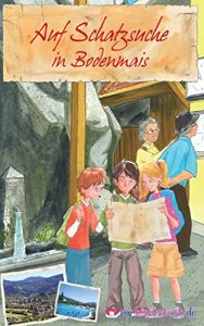 Baixar Auf Schatzsuche in Bodenmais (My-Kinderbuch.de) pdf, epub, eBook