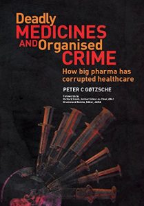 Baixar Deadly Medicines and Organised Crime: How Big Pharma Has Corrupted Healthcare pdf, epub, eBook