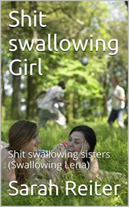 Baixar Shit swallowing Girl: Shit swallowing sisters (Swallowing Lena) (Shit Swallowing Girls 1) (German Edition) pdf, epub, eBook