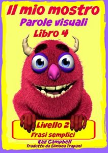 Baixar Il Mio Mostro Parole Visuali Livello 2 Libro 4 (Italian Edition) pdf, epub, eBook