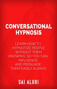 Baixar Conversational Hypnosis: Learn How To Hypnotize People without them Knowing So You Can Influence And Persuade Them Easily Always (English Edition) pdf, epub, eBook