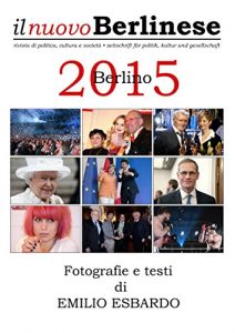 Baixar Berlino 2015 – Fotografie e testi di EMILIO ESBARDO (Italian Edition) pdf, epub, eBook