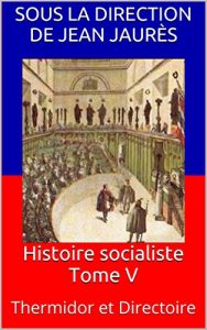 Baixar Histoire socialiste Tome V: Thermidor et Directoire (French Edition) pdf, epub, eBook