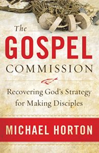 Baixar The Gospel Commission: Recovering God’s Strategy for Making Disciples pdf, epub, eBook