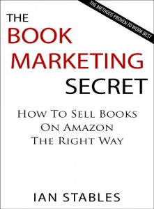 Baixar THE BOOK MARKETING SECRET: How to sell books on amazon the right way – The methods proven to work best (How to Write a Book and Sell It Series 3) (English Edition) pdf, epub, eBook
