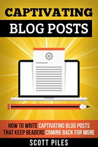 Baixar Captivating Blog Posts: How To Write Captivating Blog Posts That Keep Readers Coming Back For More (English Edition) pdf, epub, eBook