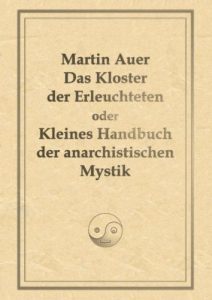 Baixar Das Kloster der Erleuchteten oder Kleines Handbuch der anarchistischen Mystik (German Edition) pdf, epub, eBook