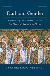 Baixar Paul and Gender: Reclaiming the Apostle’s Vision for Men and Women in Christ pdf, epub, eBook