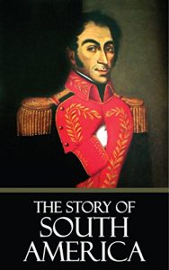 Baixar The Story of South America [Quintessential Classics] [Illustrated] (English Edition) pdf, epub, eBook