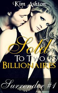 Baixar Sold to Two Billionaires (MMF Threesome Billionaire Menage, BDSM Bisexual Romance) (Surrender Book 1) (English Edition) pdf, epub, eBook