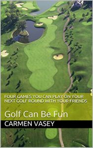 Baixar Four Games You Can Play on Your Next Golf Round with Your Friends: Golf Can Be Fun (English Edition) pdf, epub, eBook