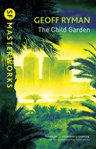 Baixar The Child Garden (S.F. MASTERWORKS) (English Edition) pdf, epub, eBook