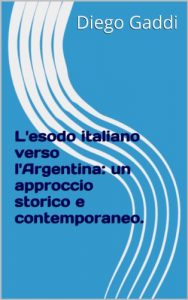 Baixar L’esodo italiano verso l’Argentina: un approccio storico e contemporaneo. (Italian Edition) pdf, epub, eBook