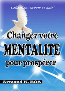Baixar CHANGEZ VOTRE MENTALITE POUR PROSPERER (French Edition) pdf, epub, eBook