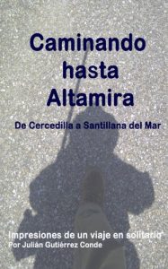 Baixar Caminando hasta Altamira. De Cercedilla a Santillana del Mar (Spanish Edition) pdf, epub, eBook