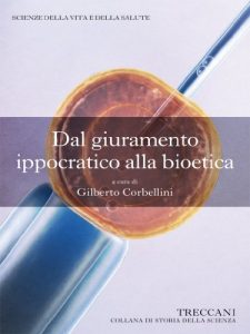 Baixar Dal giuramento ippocratico alla bioetica (Collana di Storia della Scienza) (Italian Edition) pdf, epub, eBook