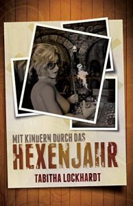 Baixar Mit Kindern durch das Hexenjahr: Das Rad des Jahres im Kreis der Familie (German Edition) pdf, epub, eBook